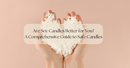 Discover the Benefits of Soy Candles: A Simple Guide for a Safer, Cozier Home - ScentWick Candles