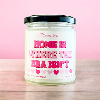 "Home is where the bra isn't" Candle - ScentWick Candles